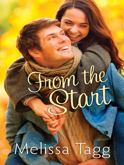 Title details for From the Start by Melissa Tagg - Available